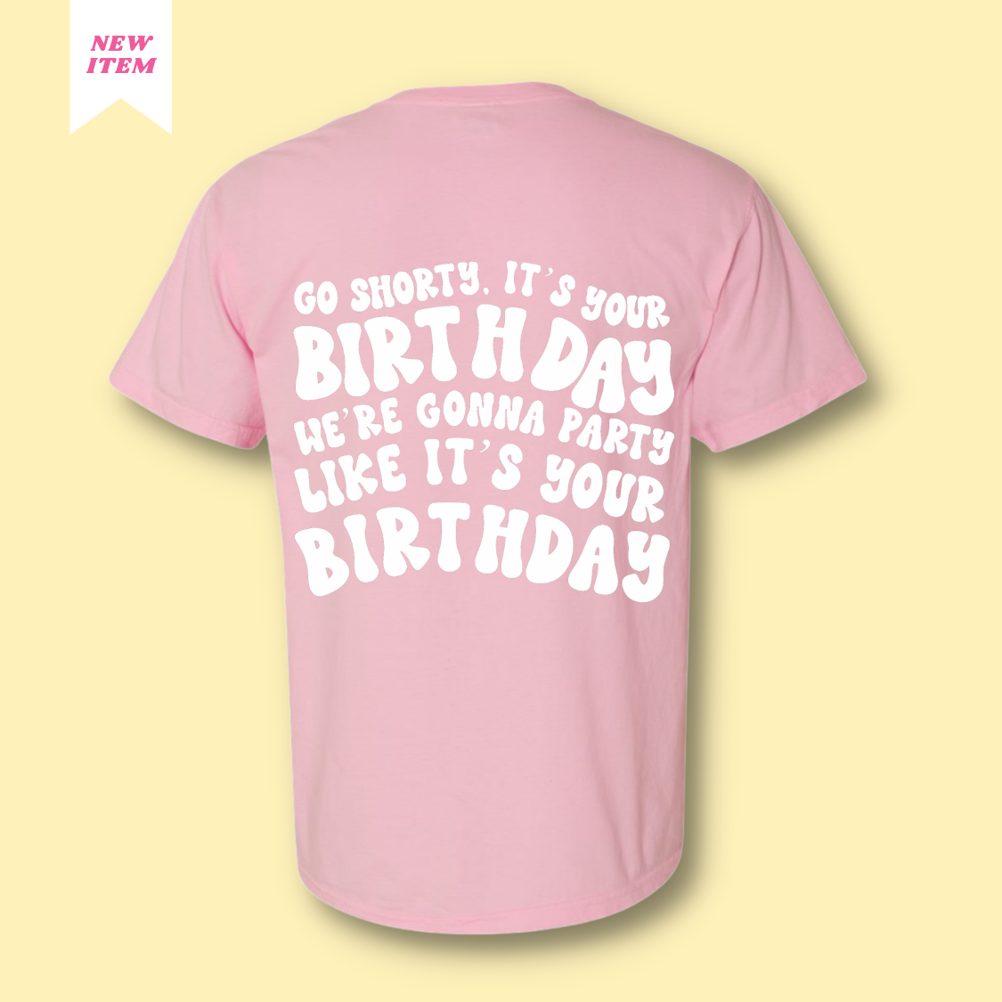 "Go Shorty" Birthday T-Shirt